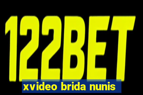 xvideo brida nunis